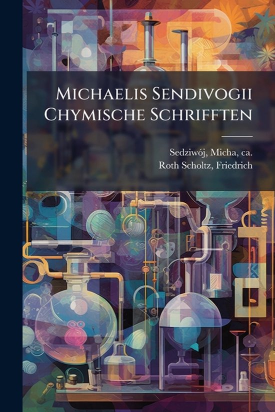 Michaelis Sendivogii Chymische Schrifften - cover