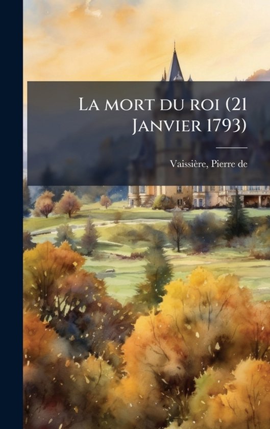 La mort du roi (21 Janvier 1793)