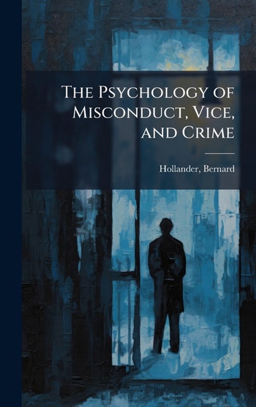 The Psychology of Misconduct, Vice, and Crime - cover