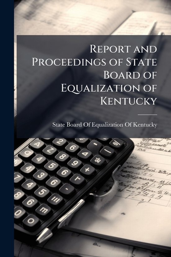 Report and Proceedings of State Board of Equalization of Ken ... - cover