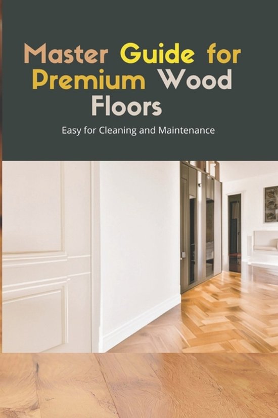 Master Guide for Premium Wood Flooring - cover