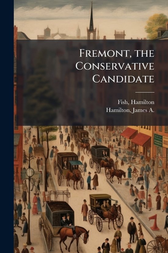 Fremont, the Conservative Candidate