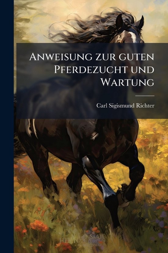 Anweisung zur guten Pferdezucht und Wartung - cover