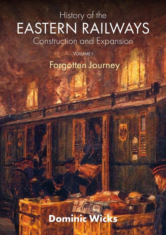 History of the Eastern Railways Construction and Expansion V ... - cover