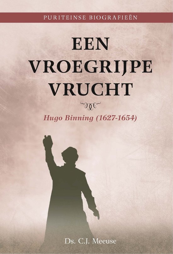 Puriteinse biografieën 1 - Een vroegrijpe vrucht