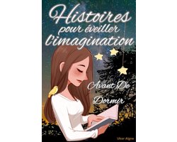 Histoires Pour Eveiller L'Imagination Avant De Dormir