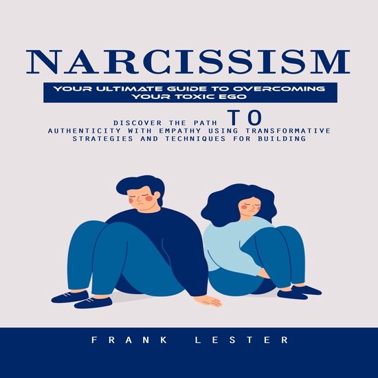 Narcissism: Your Ultimate Guide to Overcoming Your Toxic Ego ... - cover