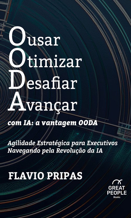 Ousar Otimizar Desafiar Avançar com IA: a vantagem OODA - cover