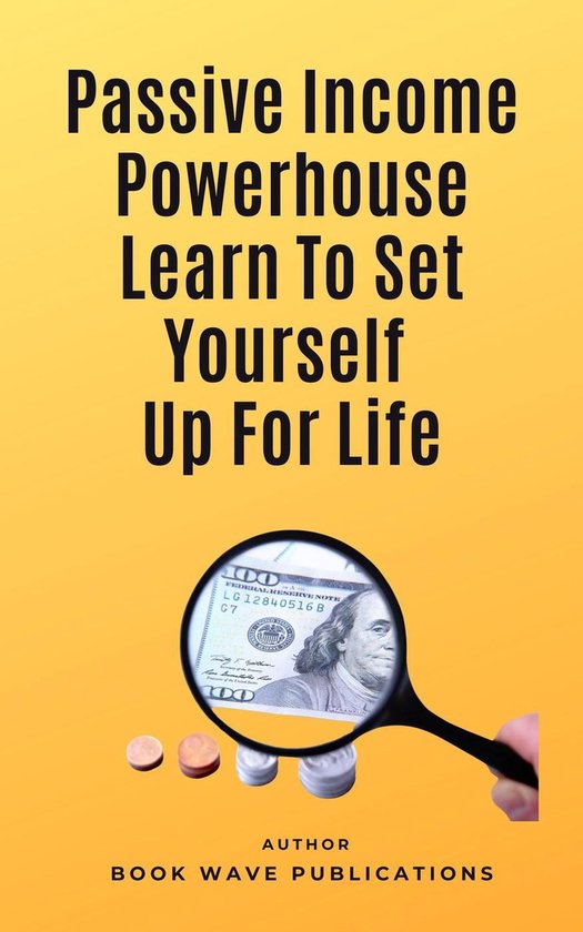 Passive Income Powerhouse Learn To Set Yourself Up For Life - cover