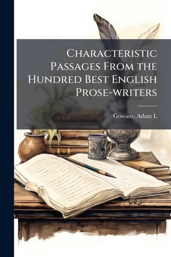 Characteristic Passages From the Hundred Best English Prose- ... - cover
