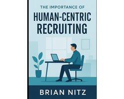 The Importance of Human-Centric Recruiting