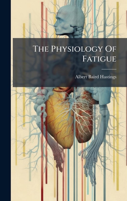 The Physiology Of Fatigue - cover