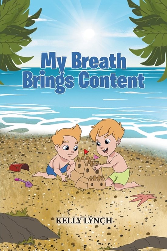 Boekcover 'My Breath Brings Content' met twee jongetjes die een zandkasteel bouwen op het strand.