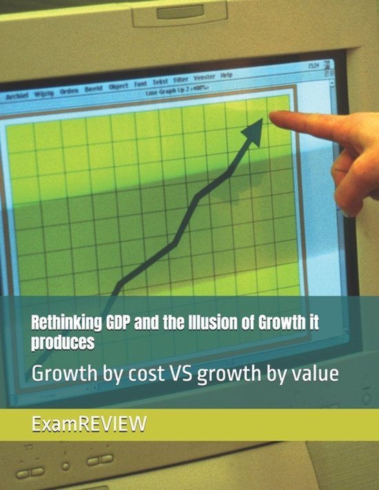 Rethinking GDP and the Illusion of Growth it produces - cover