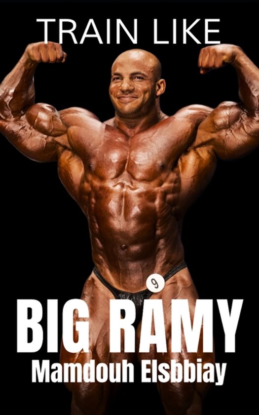 The Bodybuilding Library- Train Like Big Ramy - cover