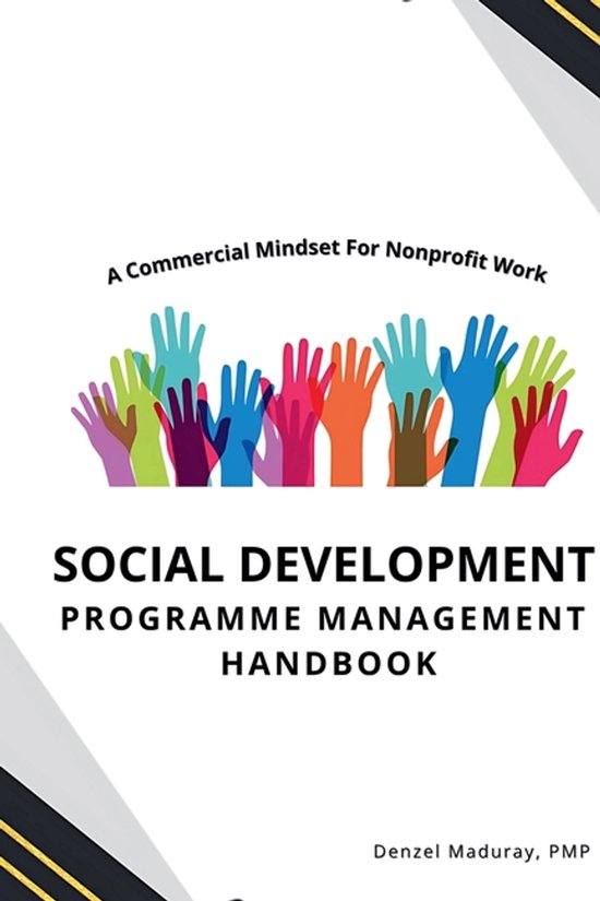 Social Programme Management Social Development Programme Management Handbook, Denzel Maduray ...