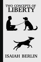 Two Concepts of Liberty / Freedom