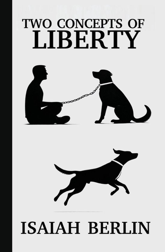 Two Concepts of Liberty / Freedom