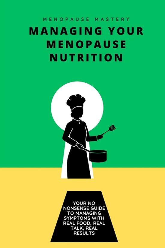 Menopause Mastery- Managing Your Menopause Nutrition - cover