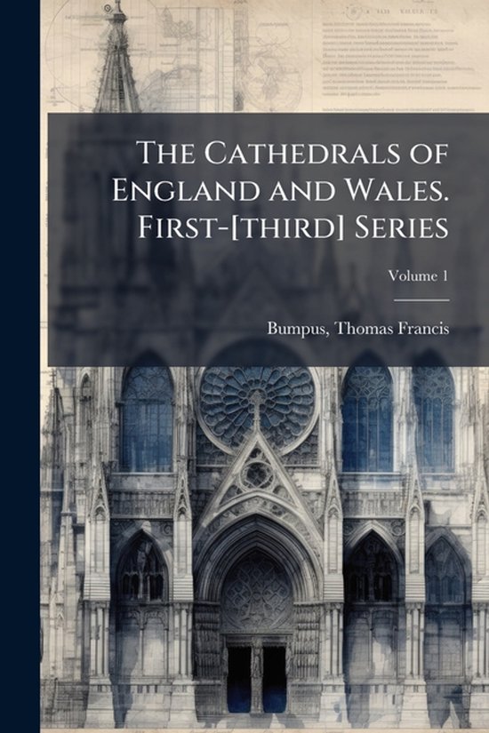 The Cathedrals of England and Wales. First-[third] Series - cover