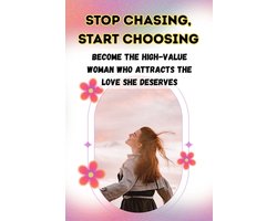 Stop Chasing, Start Choosing