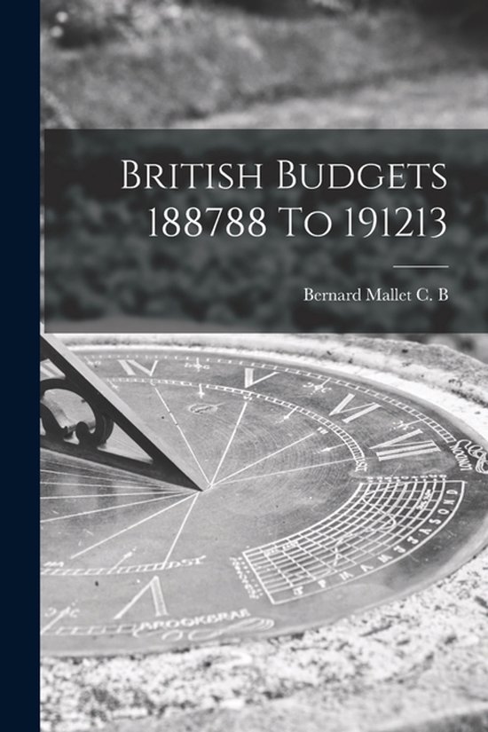 British Budgets 188788 To 191213