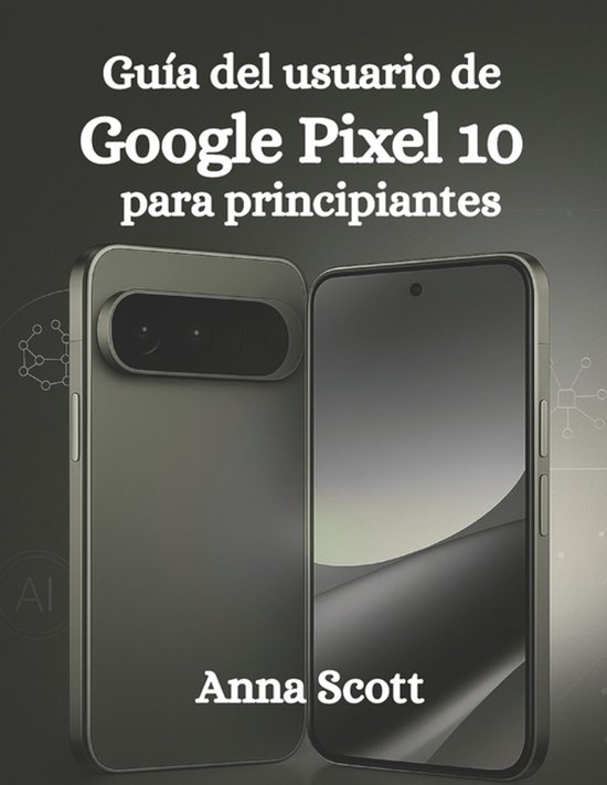 Guía del usuario de Google Pixel 10 para principiantes - cover