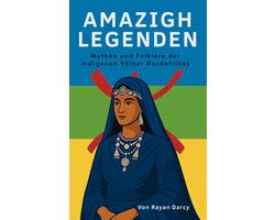 Die Amazigh-Serie: Geschichte, Kultur Und Erbe- Amazigh - Legenden