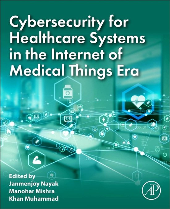 Cybersecurity for Healthcare Systems in the Internet of Medical Things ...