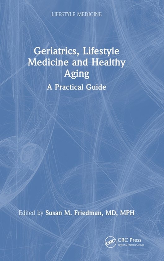 Lifestyle Medicine- Geriatrics, Lifestyle Medicine and Healt ... - cover