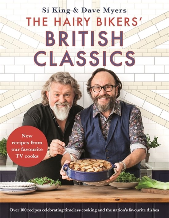 The Hairy Bikers' British Classics Over 100 recipes celebrat ... - cover