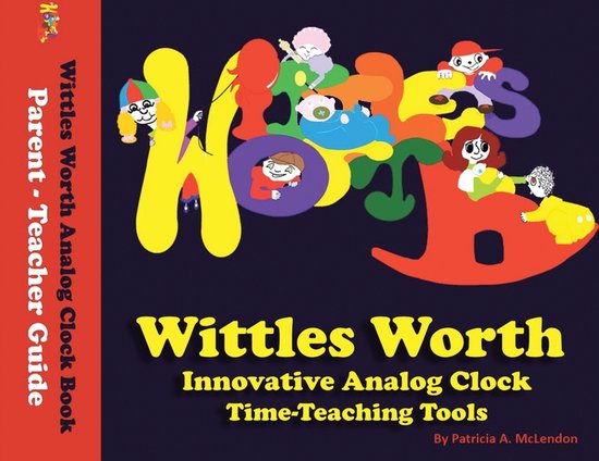 Wittles Worth Innovative Analog Clock Time-Teaching Tools - cover
