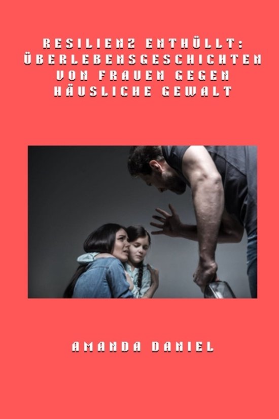 Resilienz enthüllt - Überlebensgeschichten von Frauen gege ... - cover