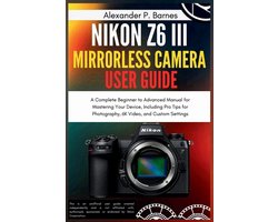 Nikon Z6 III Mirrorless Camera User Guide