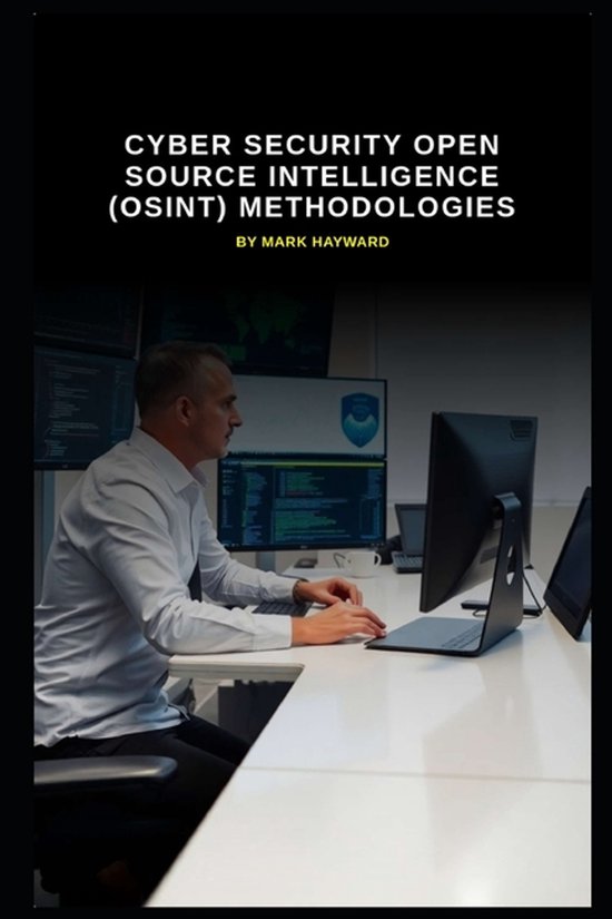Cyber Security Series 6- Cyber Security Open Source Intelligence (OSINT) Methodologies
