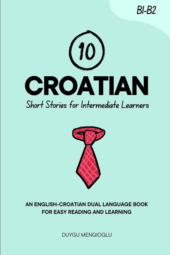Learn Croatian- 10 Croatian Short Stories for Intermediate Learners