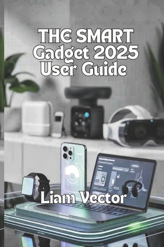 The Smart Gadget Guide 2025 User Guide - cover