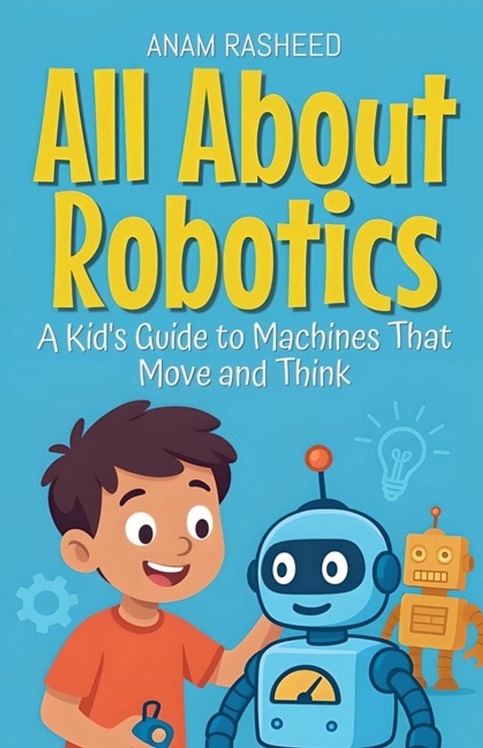 Knowledge Books for Kids- All About Robotics | 9798230138617 | Anam ...