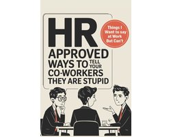HR Approved Ways to Tell Coworkers They Are Stupid