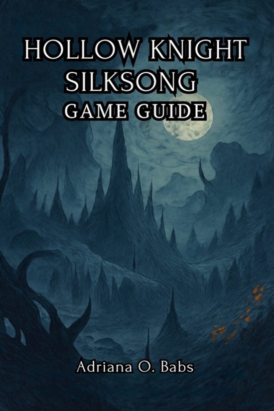 HOLLOW KNIGHT SILKSONG Game Guide - cover