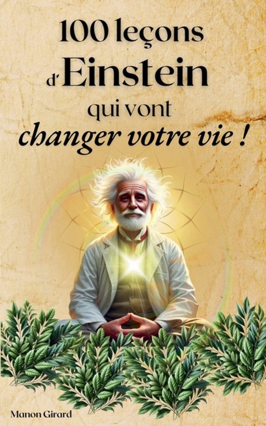 Les Clés de la Sagesse- 100 Leçons d'Einstein Qui Vont Changer Votre Vie