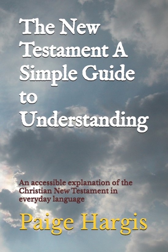 The New Testament A Simple Guide to Understanding - cover
