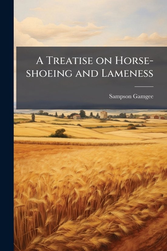 A Treatise on Horse-shoeing and Lameness - cover