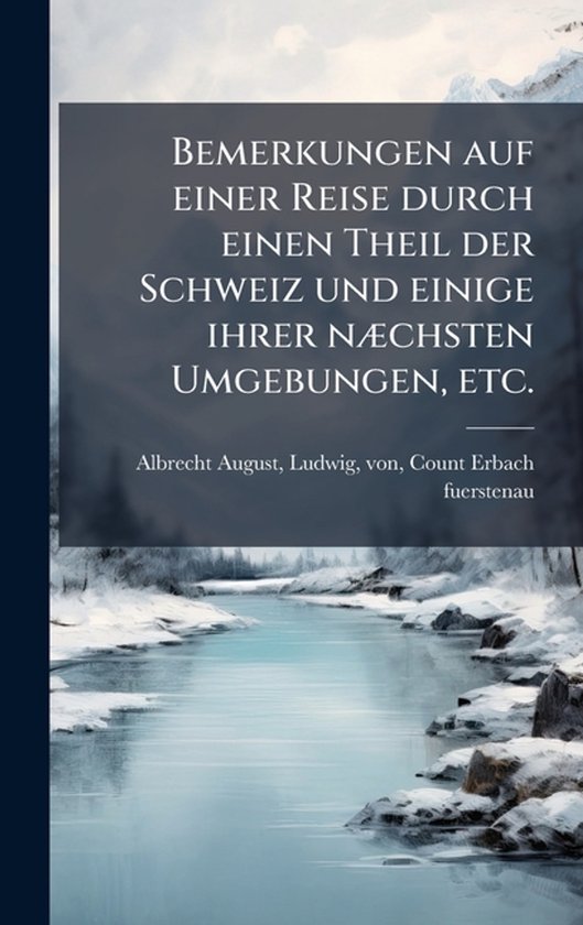 Bemerkungen auf einer Reise durch einen Theil der Schweiz un ... - cover