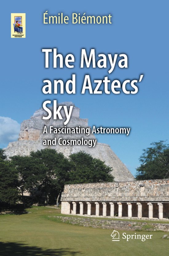 Astronomers' Universe-The Maya and Aztecs' Sky