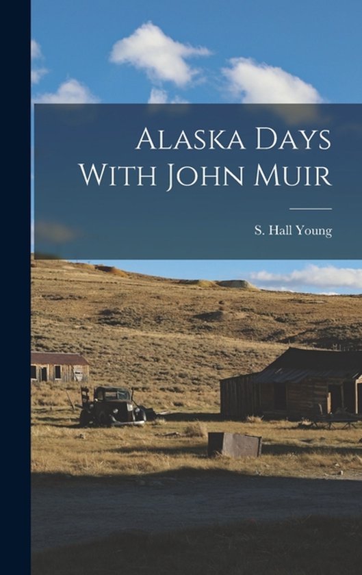 Alaska Days With John Muir