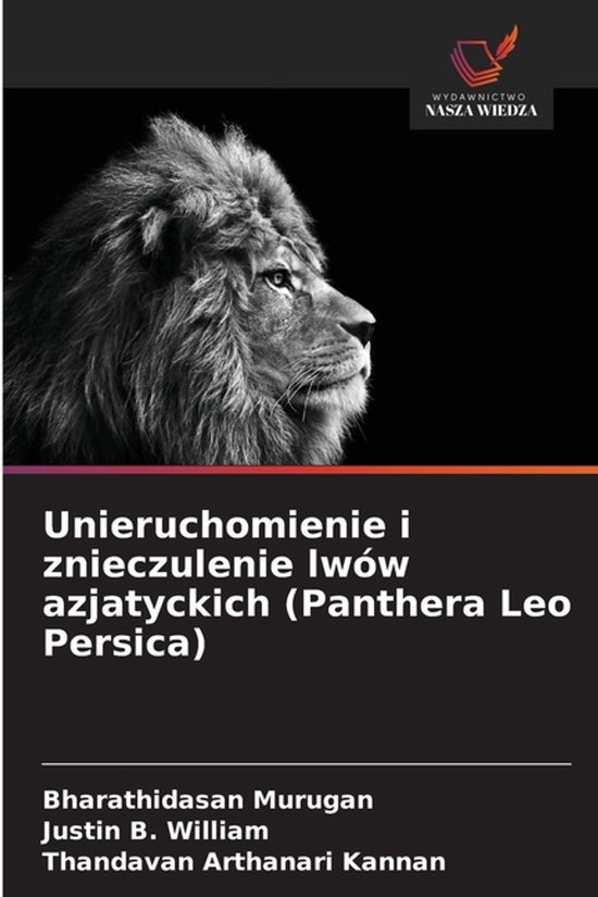 Unieruchomienie i znieczulenie lwów azjatyckich (Panthera L ... - cover