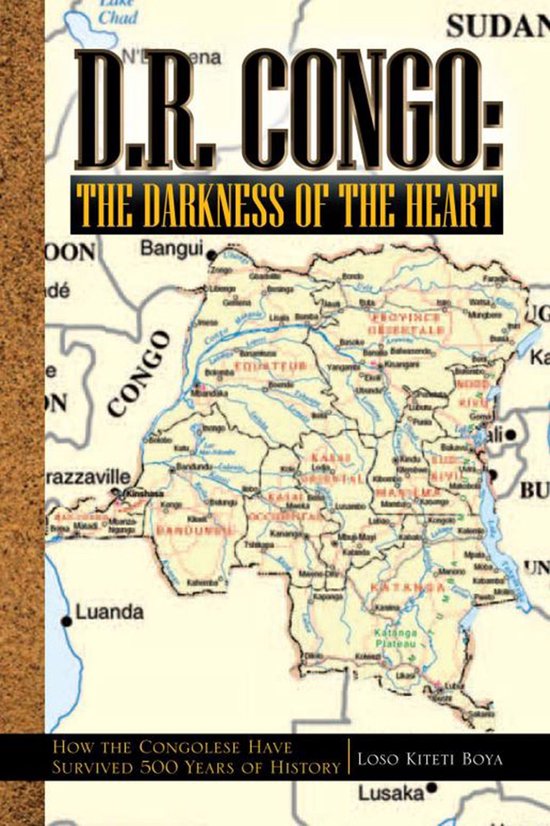 Boekomslag van 'D.R. Congo: the Darkness of the Heart'. Gedetailleerde kaart van Congo met steden en provincies, met titel en ondertitel.