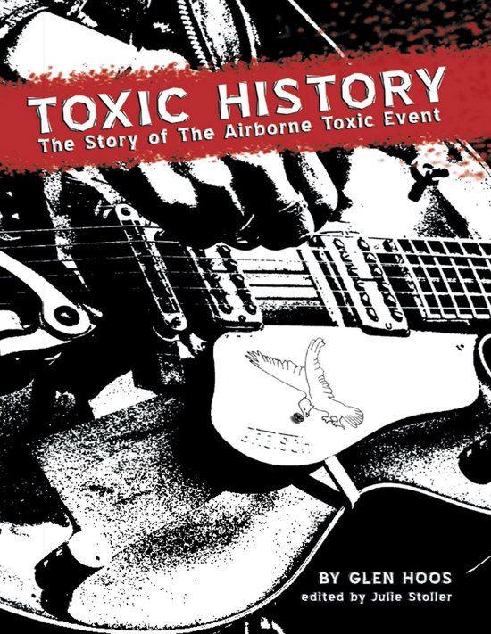 Toxic History: The Story of The Airborne Toxic Event - cover