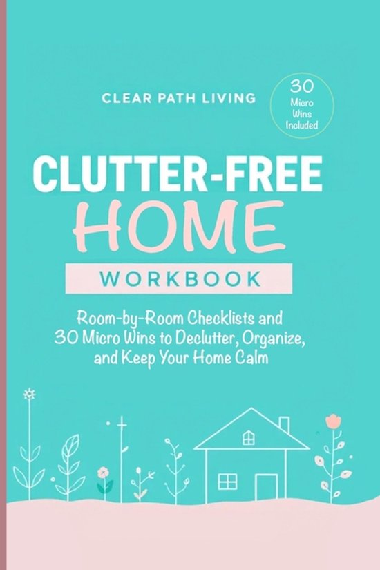 Clutter-Free Home Workbook - cover